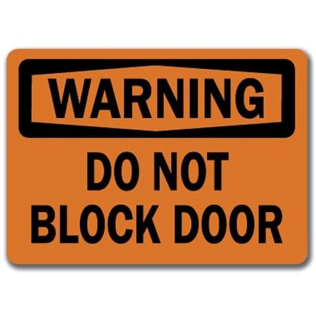 Signmission Safety Sign, 14 in Height, Plastic, 10 in Length, Do Not Block Door WS-Do Not Block Door